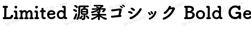 Limited 源柔ゴシック Bold GenJyuuGothic B字体转换